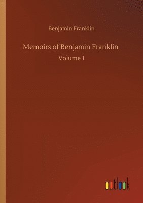 bokomslag Memoirs of Benjamin Franklin