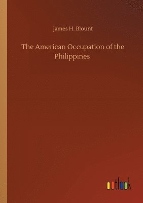 bokomslag The American Occupation of the Philippines