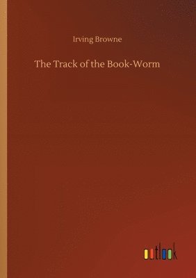 bokomslag The Track of the Book-Worm