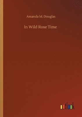 bokomslag In Wild Rose Time