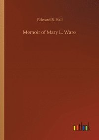 bokomslag Memoir of Mary L. Ware