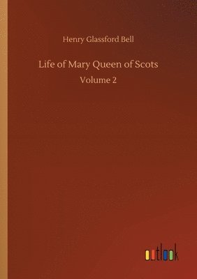 bokomslag Life of Mary Queen of Scots