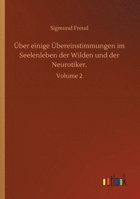 bokomslag Über einige Übereinstimmungen im Seelenleben der Wilden und der Neurotiker.