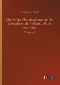 bokomslag Über einige Übereinstimmungen im Seelenleben der Wilden und der Neurotiker.