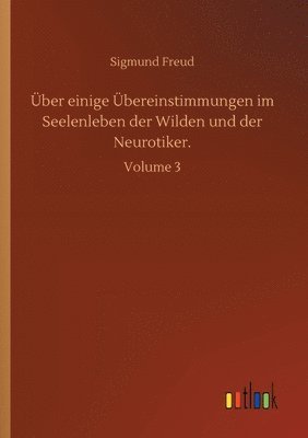 bokomslag ber einige bereinstimmungen im Seelenleben der Wilden und der Neurotiker.