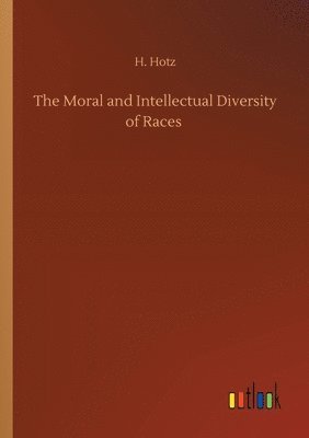 bokomslag The Moral and Intellectual Diversity of Races