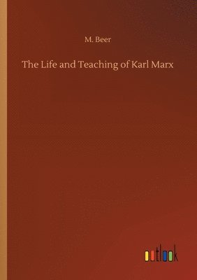 bokomslag The Life and Teaching of Karl Marx