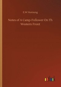 bokomslag Notes of A Camp-Follower On Th Western Front