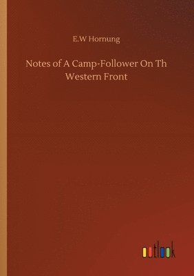 bokomslag Notes of A Camp-Follower On Th Western Front