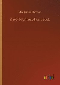 bokomslag The Old-Fashioned Fairy Book