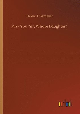 bokomslag Pray You, Sir, Whose Daughter?