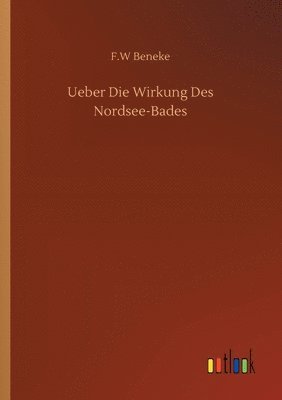 bokomslag Ueber Die Wirkung Des Nordsee-Bades