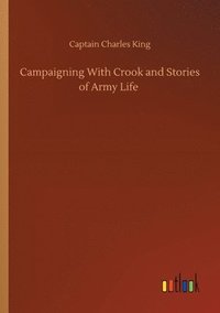 bokomslag Campaigning With Crook and Stories of Army Life