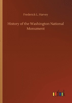 bokomslag History of the Washington National Monument