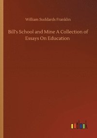 bokomslag Bill's School and Mine A Collection of Essays On Education