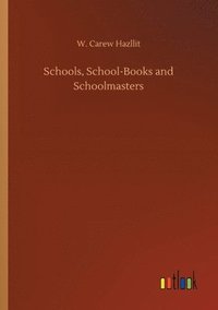 bokomslag Schools, School-Books and Schoolmasters