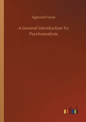 bokomslag A General Introduction To Psychoanalysis