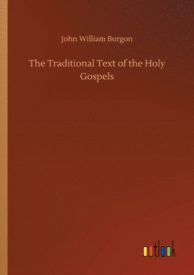 The Traditional Text of the Holy Gospels 1