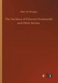 bokomslag The Necklace of Princess Fiorimonde and Other Stories