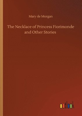 bokomslag Necklace of Princess Fiorimonde and Other Stories
