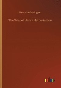 bokomslag The Trial of Henry Hetherington