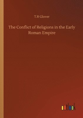 bokomslag The Conflict of Religions in the Early Roman Empire