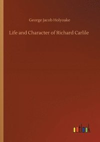 bokomslag Life and Character of Richard Carlile