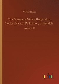 bokomslag The Dramas of Victor Hugo
