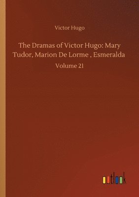 bokomslag The Dramas of Victor Hugo