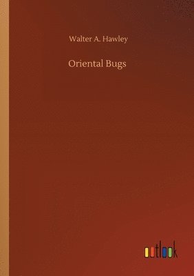 Walter A Hawley, Walter A. Hawley - Oriental Bugs, Häftad