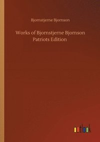 bokomslag Works of Bjornstjerne Bjornson Patriots Edition