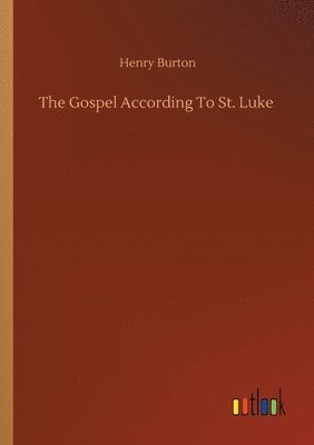 bokomslag The Gospel According To St. Luke