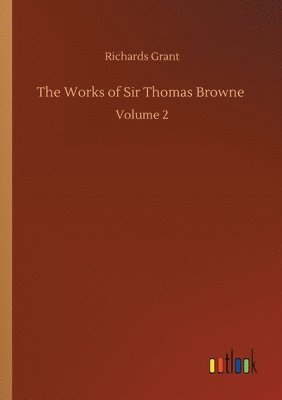 bokomslag The Works of Sir Thomas Browne