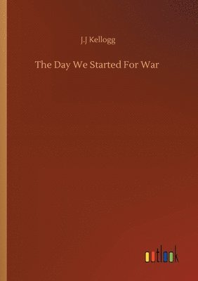 bokomslag The Day We Started For War