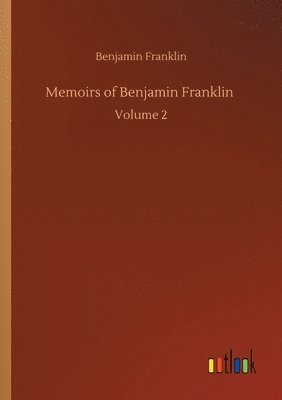 bokomslag Memoirs of Benjamin Franklin