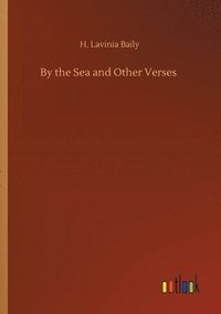 bokomslag By the Sea and Other Verses
