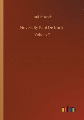 bokomslag Novels By Paul De Kock