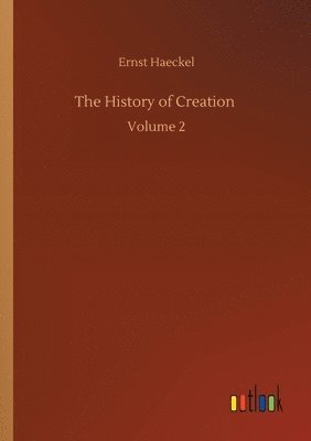 Ernst Haeckel - History of Creation, Häftad