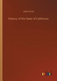 bokomslag History of the State of California