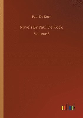bokomslag Novels By Paul De Kock