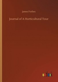 bokomslag Journal of A Horticultural Tour