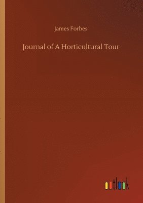 bokomslag Journal of A Horticultural Tour