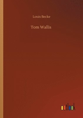 Louis Becke - Tom Wallis, Häftad