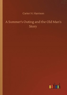 Summer's Outing and the Old Man's Story