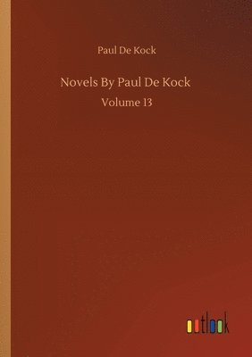 bokomslag Novels By Paul De Kock