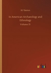 bokomslag In American Archaeology and Ethnology