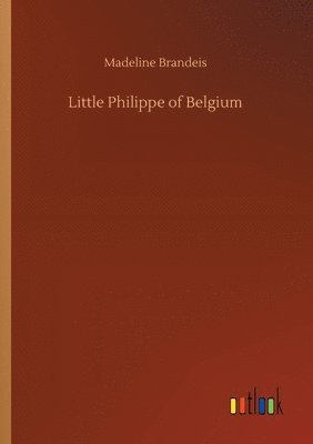 bokomslag Little Philippe of Belgium