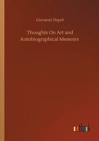 bokomslag Thoughts On Art and Autobiographical Memoirs