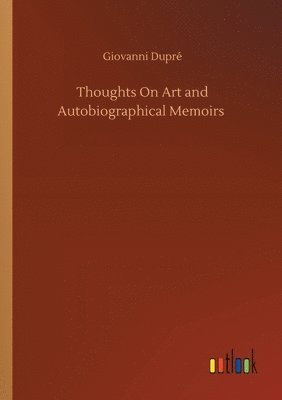 Thoughts On Art and Autobiographical Memoirs 1