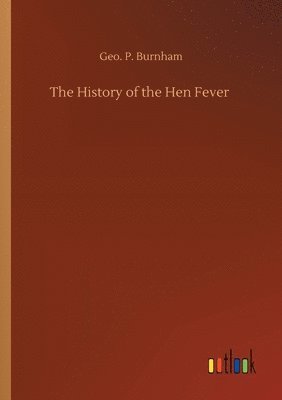 bokomslag The History of the Hen Fever